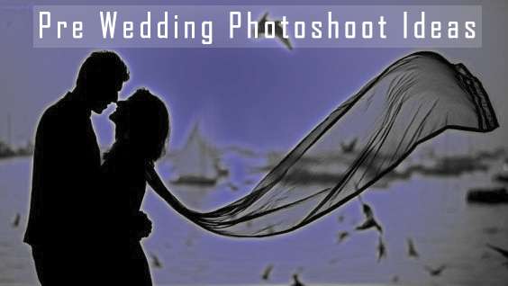 Pre Wedding Photoshoot Ideas
